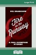 Fire on the Runway: A Paul Shenstone Mystery (16pt Large Print Edition)