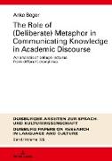 The Role of (Deliberate) Metaphor in Communicating Knowledge in Academic Discourse