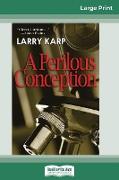 A Perilous Conception (16pt Large Print Edition)