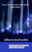 Adhesive Arachnoiditis: An Old Disease Re-Emerges in Modern Times