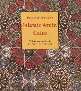 Islamic Art in Cairo: From the 7th to the 18th Centuries