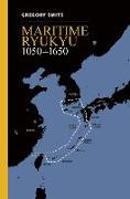 Maritime Ryukyu, 1050-1650