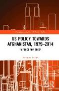 US Policy Towards Afghanistan, 1979-2014