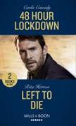 48 Hour Lockdown / Left To Die