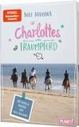 Charlottes Traumpferd 1: Mit Fotos und Notizen von Nele Neuhaus