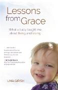 Lessons from Grace: What a Baby Taught Me about Living and Loving
