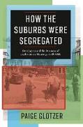 How the Suburbs Were Segregated