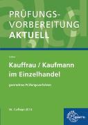 Prüfungsvorbereitung aktuell - Kauffrau/Kaufmann im Einzelhandel