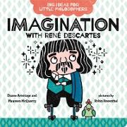 Big Ideas for Little Philosophers: Imagination with René Descartes