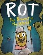 Rot, the Bravest in the World!