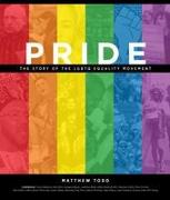 Pride: The Story of the Lgbtq Equality Movement