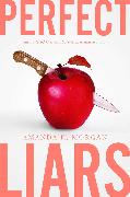 Perfect Liars: Such a Good Girl, Secrets, Lies, and Scandals