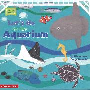Let's Go to the Aquarium: An Illustrated Encyclopedia with Over 100 Animals!