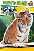 Tigers Can't Purr!: And Other Amazing Facts (Ready-To-Read Level 2)