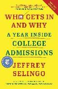 Who Gets in and Why: A Year Inside College Admissions