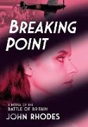 Breaking Point: A Novel of the Battle of Britain