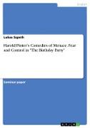 Harold Pinter¿s Comedies of Menace. Fear and Control in "The Birthday Party"