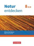 Natur entdecken - Neubearbeitung, Natur und Technik, Mittelschule Bayern 2017, 8. Jahrgangsstufe, Schülerbuch