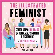 The Illustrated Feminist 2021 Wall Calendar