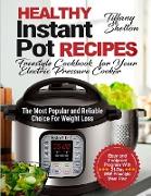 Healthy Instant Pot Recipes: Freestyle Cookbook for Your Electric Pressure Cooker. The Most Popular and Reliable Choice For Weight Loss. Easy and F