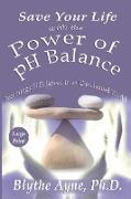 Save Your Life with the Power of pH Balance - Large Print