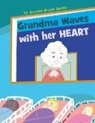 Grandma Waves with Her Heart
