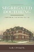 Segregated Doctoring: Black Physicians in Augusta, Georgia, 1902-1952
