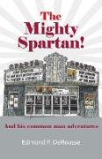 The Mighty Spartan! and His Common Man Adventures