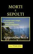 Morti e sepolti: E' passato molto tempo, c'era la guerra. A nessuno importera'. Invece