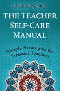 The Teacher Self-Care Manual