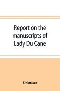 Report on the manuscripts of Lady Du Cane