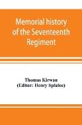 Memorial history of the Seventeenth Regiment, Massachusetts Volunteer Infantry (old and new organizations) in the Civil War from 1861-1865