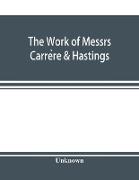 The Work of Messrs. Carre¿re & Hastings, The Architectural Record