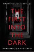 The First into the Dark: The Nazi Persecution of the Disabled