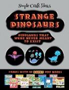 Simple Craft Ideas (Strange Dinosaurs - Cut and Paste): This book comes with a collection of downloadable PDF books that will help your child make an