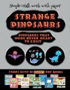 Simple craft work with paper (Strange Dinosaurs - Cut and Paste): This book comes with a collection of downloadable PDF books that will help your chil