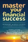 Master Your Financial Success: Retirement and Legacy Secrets from Planning Professionals