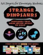 Art Projects for Elementary Students (Strange Dinosaurs - Cut and Paste): This book comes with a collection of downloadable PDF books that will help y