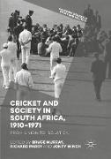 Cricket and Society in South Africa, 1910¿1971