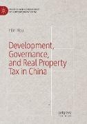 Development, Governance, and Real Property Tax in China