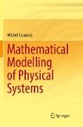 Mathematical Modelling of Physical Systems