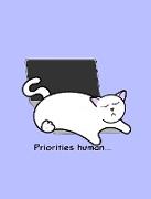 Cat Notebook - Priorities Human - Blank Lined Notebook for Cat Lovers