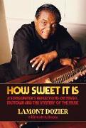 How Sweet It Is (with Reimagination CD): A Songwriter's Reflections on Music, Motown and the Mystery of the Muse