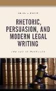 Rhetoric, Persuasion, and Modern Legal Writing