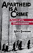 Apartheid Is a Crime (2nd Edition): Portraits of the Israeli Occupation of Palestine