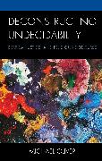 Deconstructing Undecidability