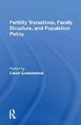 Fertility Transitions, Family Structure, And Population Policy