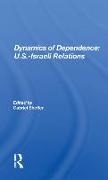 Dynamics of Dependence: U.S.-Israeli Relations