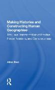 Making Histories And Constructing Human Geographies