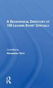 A Biographical Directory Of 100 Leading Soviet Officials